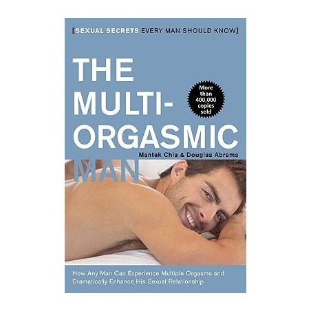The Multi-Orgasmic Man Sexual Secrets Every Man Should Know
